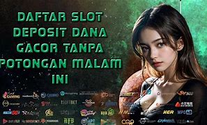 Slot Gacor Menggunakan Dana